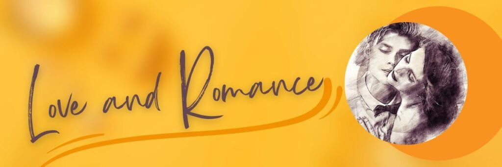 प्यार और रोमांस (Love and Romance)