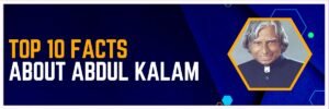 Top 10 Facts About Abdul Kalam: जो आपकी सोच को बदल देंगे!