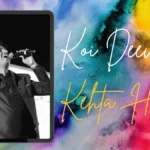 Koi Deewana Kehta Hai
