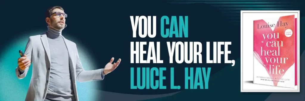 You Can Heal Your Life – Louise L. Hay